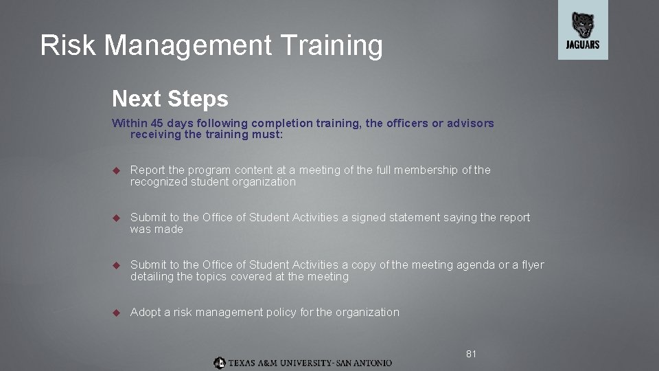 Risk Management Training Next Steps Within 45 days following completion training, the officers or