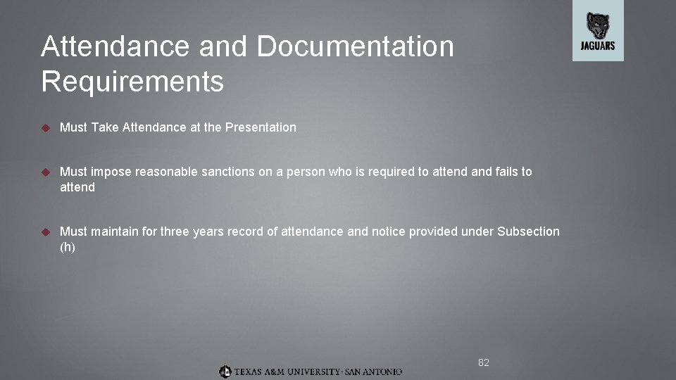 Attendance and Documentation Requirements Must Take Attendance at the Presentation Must impose reasonable sanctions