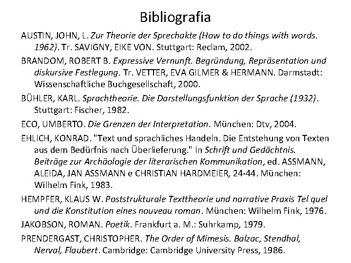 Bibliografia AUSTIN, JOHN, L. Zur Theorie der Sprechakte (How to do things with words.