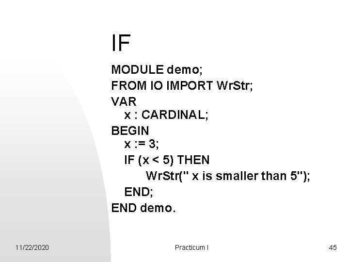 IF MODULE demo; FROM IO IMPORT Wr. Str; VAR x : CARDINAL; BEGIN x