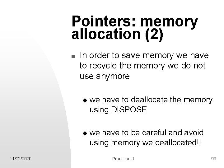 Pointers: memory allocation (2) n 11/22/2020 In order to save memory we have to