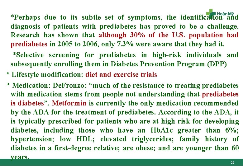 *Perhaps due to its subtle set of symptoms, the identification and diagnosis of