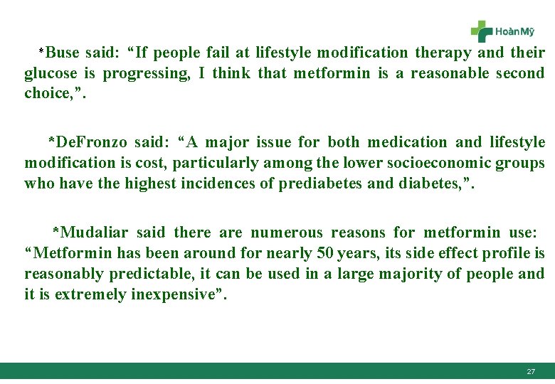  *Buse said: “If people fail at lifestyle modification therapy and their glucose is
