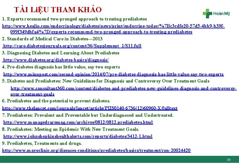 TÀI LiỆU THAM KHẢO 1. Experts recommend two-pronged approach to treating prediabetes http: //www.