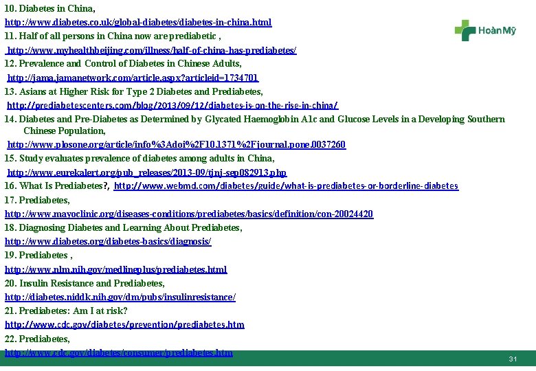 10. Diabetes in China, http: //www. diabetes. co. uk/global-diabetes/diabetes-in-china. html 11. Half of all