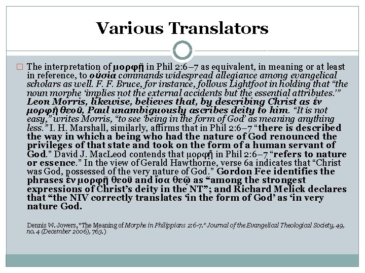 Various Translators � The interpretation of μορφῇ in Phil 2: 6– 7 as equivalent,