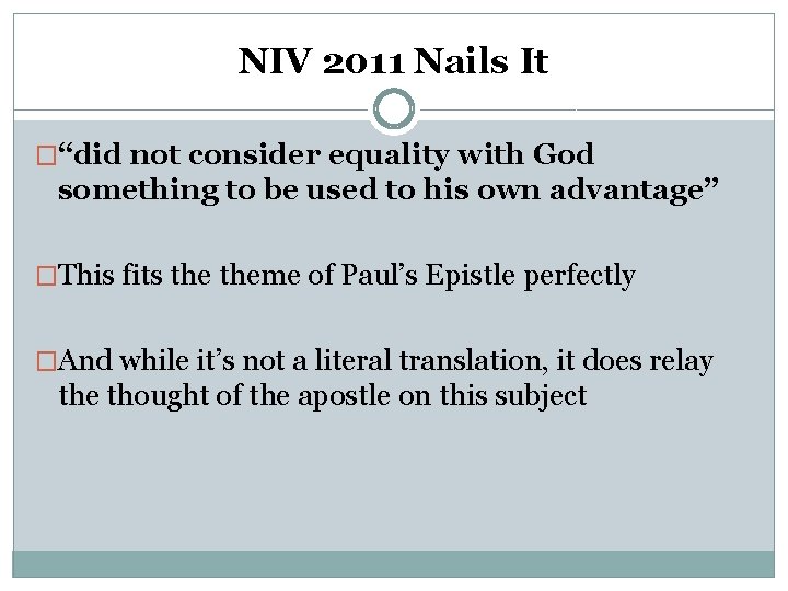 NIV 2011 Nails It �“did not consider equality with God something to be used