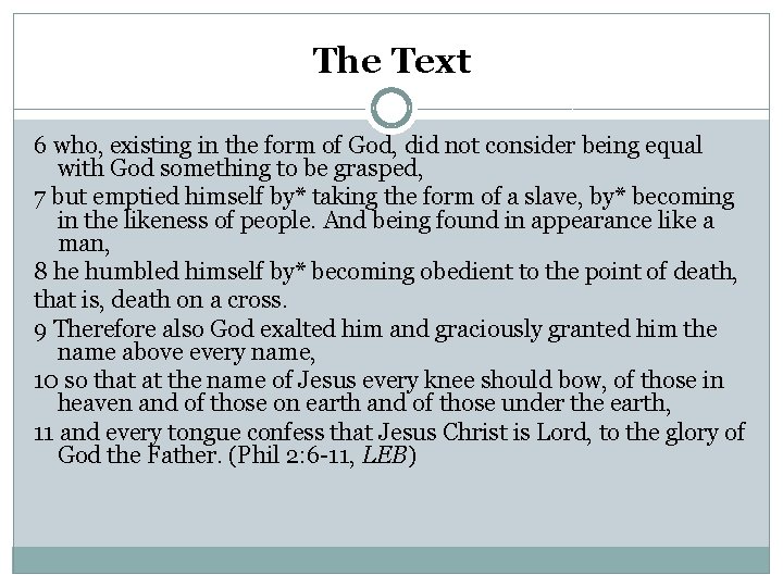 The Text 6 who, existing in the form of God, did not consider being