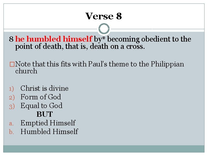 Verse 8 8 he humbled himself by* becoming obedient to the point of death,