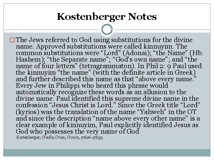 Kostenberger Notes � The Jews referred to God using substitutions for the divine name.
