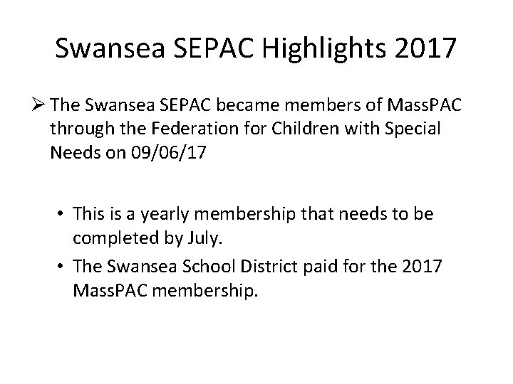 Swansea SEPAC Highlights 2017 Ø The Swansea SEPAC became members of Mass. PAC through