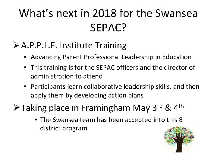 What’s next in 2018 for the Swansea SEPAC? Ø A. P. P. L. E.