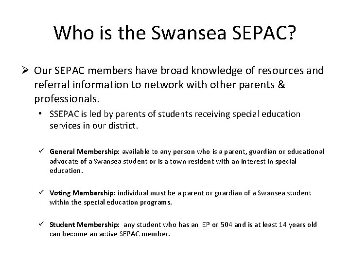 Who is the Swansea SEPAC? Ø Our SEPAC members have broad knowledge of resources