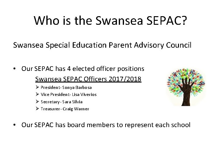 Who is the Swansea SEPAC? Swansea Special Education Parent Advisory Council • Our SEPAC