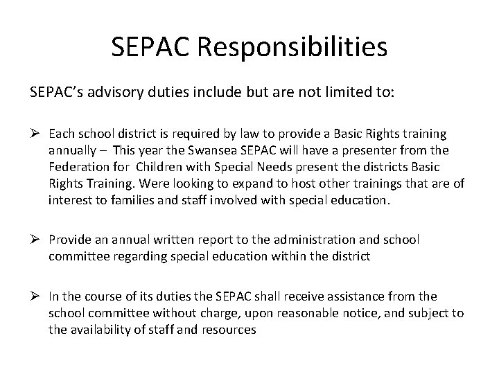 SEPAC Responsibilities SEPAC’s advisory duties include but are not limited to: Ø Each school