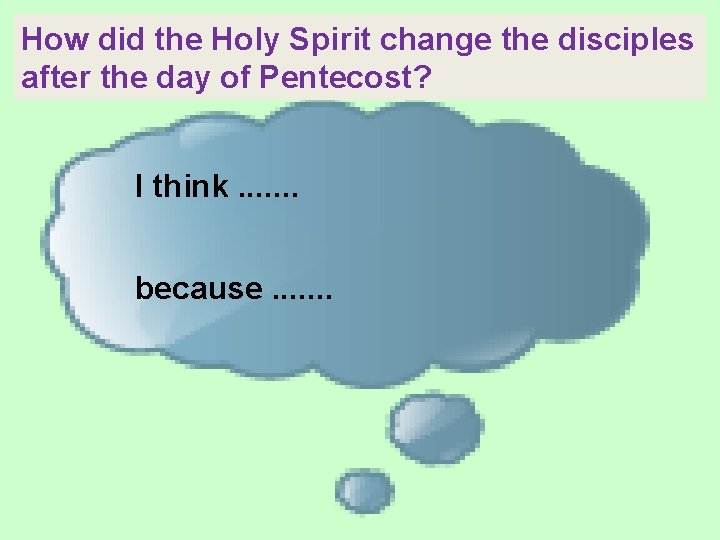 How did the Holy Spirit change the disciples after the day of Pentecost? I