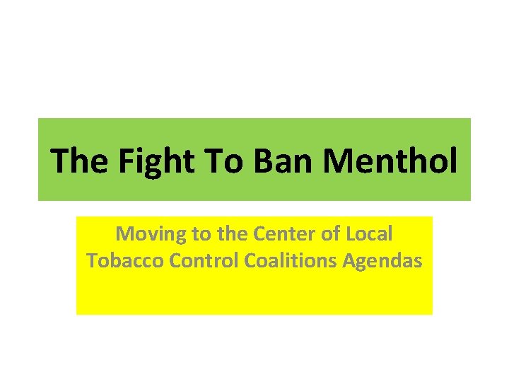 The Fight To Ban Menthol Moving to the Center of Local Tobacco Control Coalitions