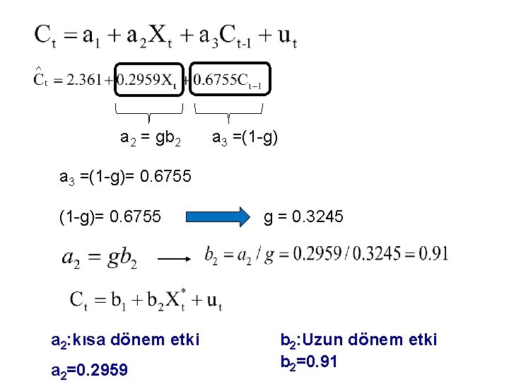 a 2 = gb 2 a 3 =(1 -g)= 0. 6755 a 2: kısa