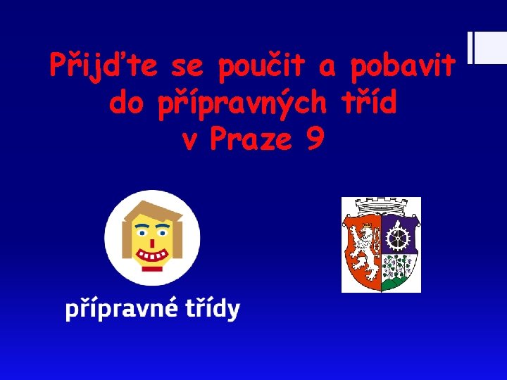 Přijďte se poučit a pobavit do přípravných tříd v Praze 9 