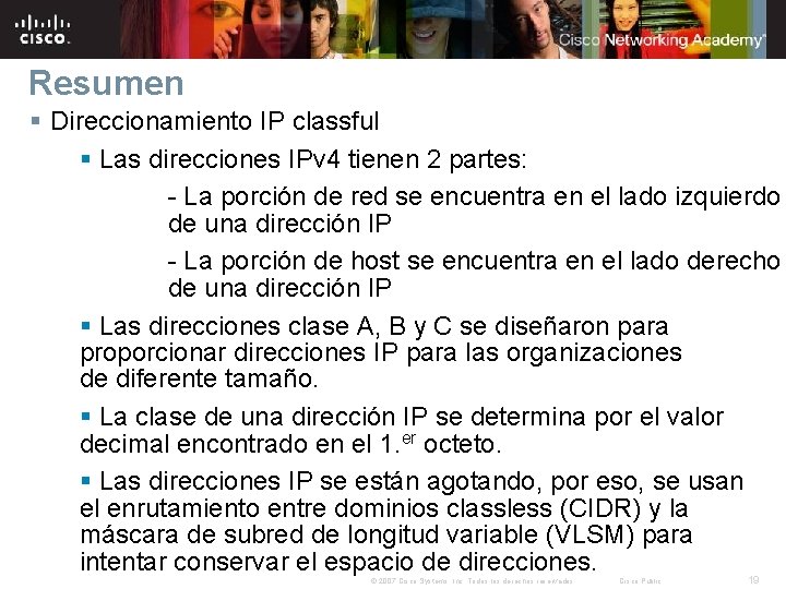Resumen § Direccionamiento IP classful § Las direcciones IPv 4 tienen 2 partes: -