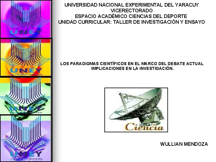 UNIVERSIDAD NACIONAL EXPERIMENTAL DEL YARACUY VICERECTORADO ESPACIO ACADÉMICO CIENCIAS DEL DEPORTE UNIDAD CURRICULAR: TALLER