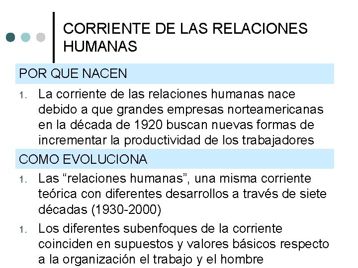 CORRIENTE DE LAS RELACIONES HUMANAS POR QUE NACEN La corriente de las relaciones humanas