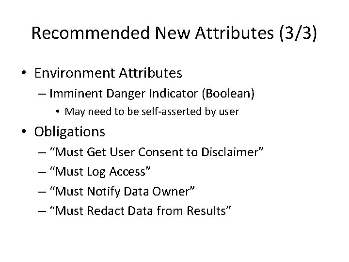 Recommended New Attributes (3/3) • Environment Attributes – Imminent Danger Indicator (Boolean) • May Recommended New Attributes (3/3) • Environment Attributes – Imminent Danger Indicator (Boolean) • May