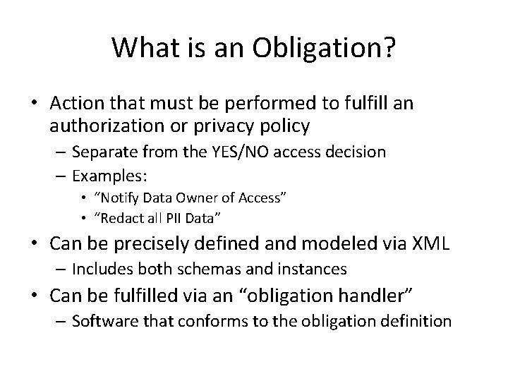What is an Obligation? • Action that must be performed to fulfill an authorization What is an Obligation? • Action that must be performed to fulfill an authorization