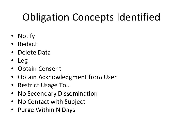 Obligation Concepts Identified • • • Notify Redact Delete Data Log Obtain Consent Obtain Obligation Concepts Identified • • • Notify Redact Delete Data Log Obtain Consent Obtain