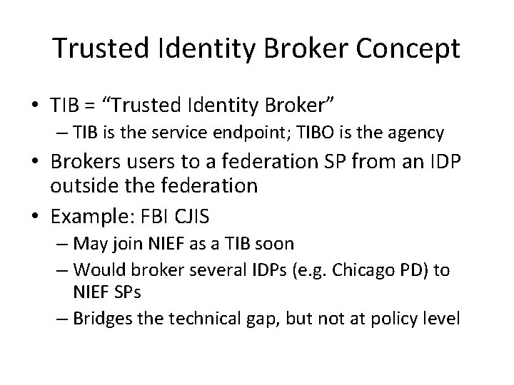 Trusted Identity Broker Concept • TIB = “Trusted Identity Broker” – TIB is the Trusted Identity Broker Concept • TIB = “Trusted Identity Broker” – TIB is the