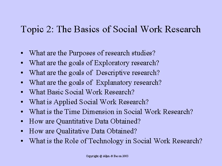 Topic 2: The Basics of Social Work Research • • • What are the