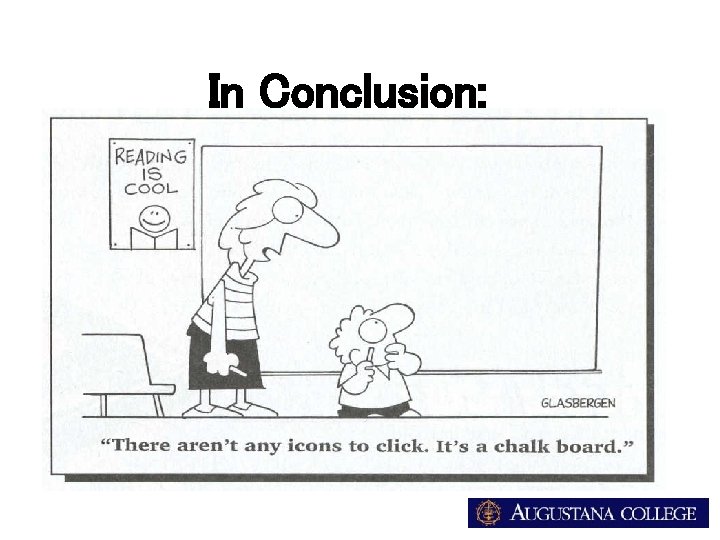 In Conclusion: Our task is to provide an education for the kind of kids