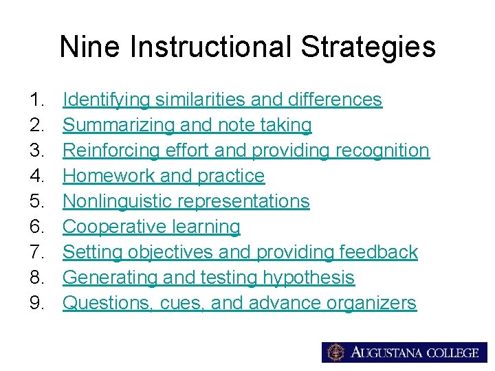 Nine Instructional Strategies 1. 2. 3. 4. 5. 6. 7. 8. 9. Identifying similarities