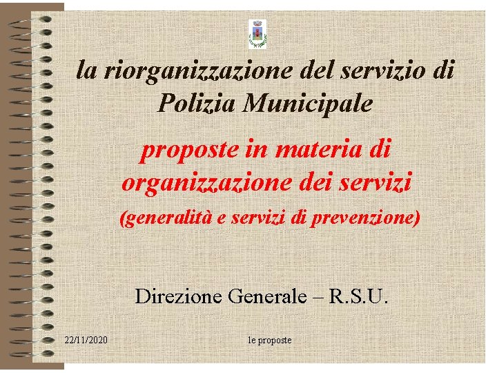 la riorganizzazione del servizio di Polizia Municipale proposte in materia di organizzazione dei servizi