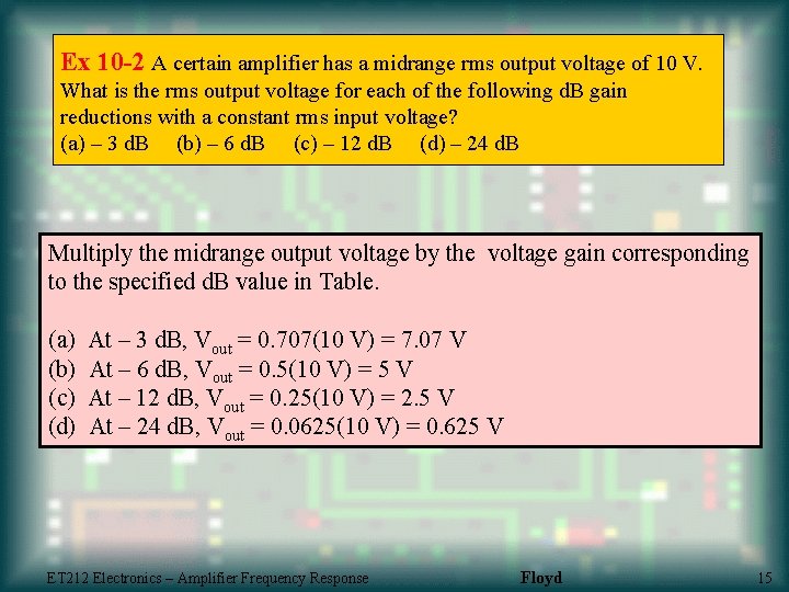 Ex 10 -2 A certain amplifier has a midrange rms output voltage of 10