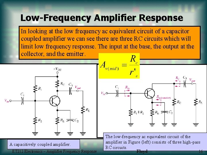 Low-Frequency Amplifier Response In looking at the low frequency ac equivalent circuit of a