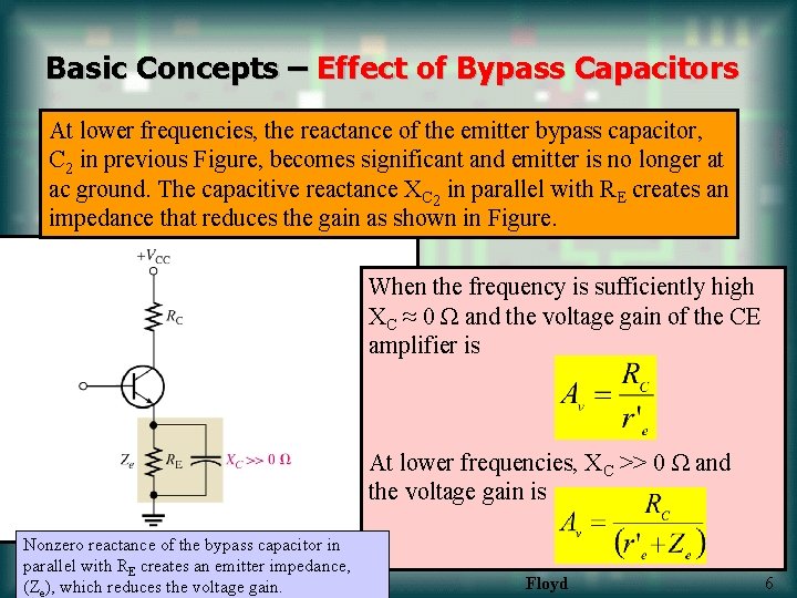 Basic Concepts – Effect of Bypass Capacitors At lower frequencies, the reactance of the