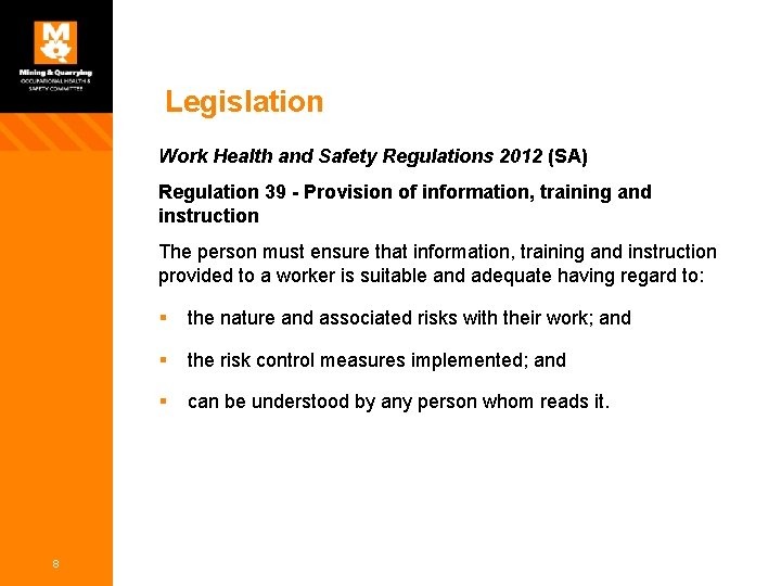 Legislation Work Health and Safety Regulations 2012 (SA) Regulation 39 - Provision of information,