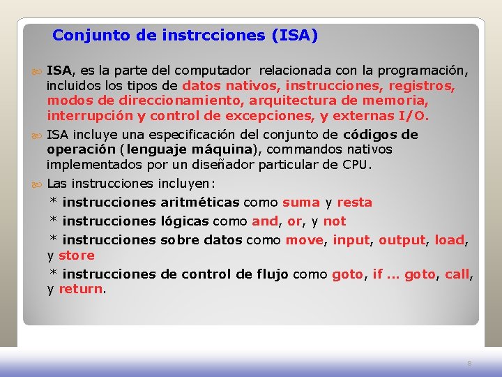 Conjunto de instrcciones (ISA) ISA, es la parte del computador relacionada con la programación, Conjunto de instrcciones (ISA) ISA, es la parte del computador relacionada con la programación,
