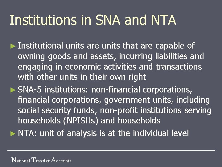 Institutions in SNA and NTA ► Institutional units are units that are capable of