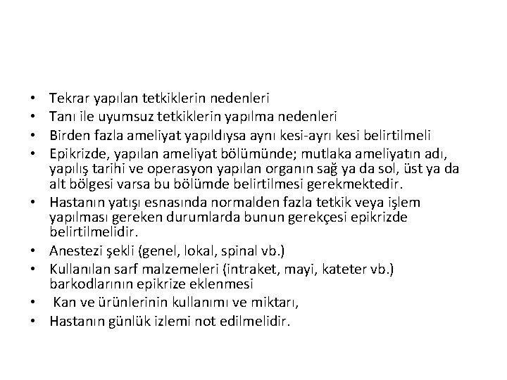  • • • Tekrar yapılan tetkiklerin nedenleri Tanı ile uyumsuz tetkiklerin yapılma nedenleri