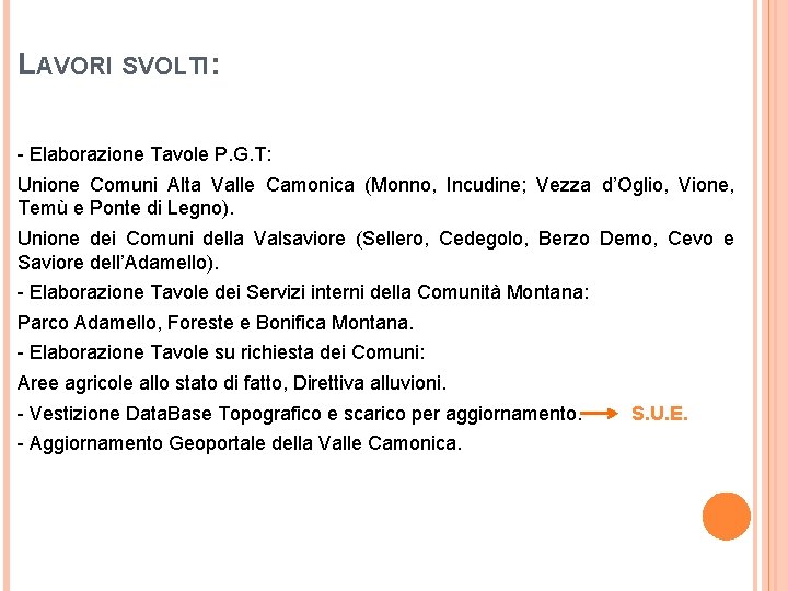 LAVORI SVOLTI: - Elaborazione Tavole P. G. T: Unione Comuni Alta Valle Camonica (Monno,