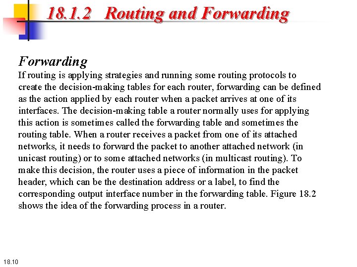 18. 1. 2 Routing and Forwarding If routing is applying strategies and running some