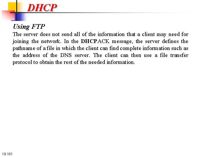 DHCP Using FTP The server does not send all of the information that a