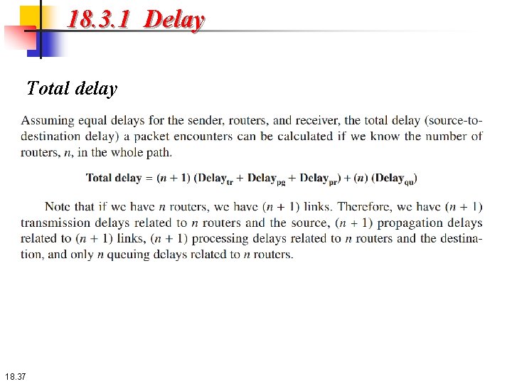 18. 3. 1 Delay Total delay 18. 37 