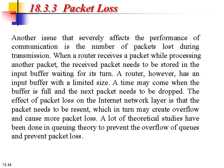 18. 3. 3 Packet Loss Another issue that severely affects the performance of communication