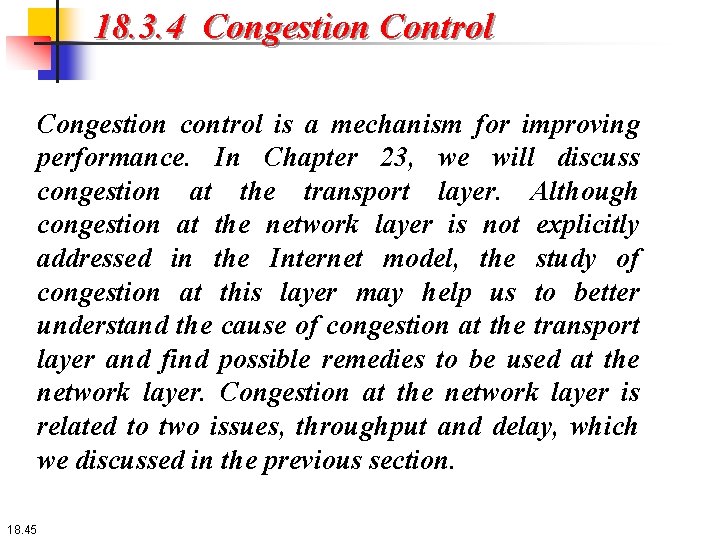 18. 3. 4 Congestion Control Congestion control is a mechanism for improving performance. In