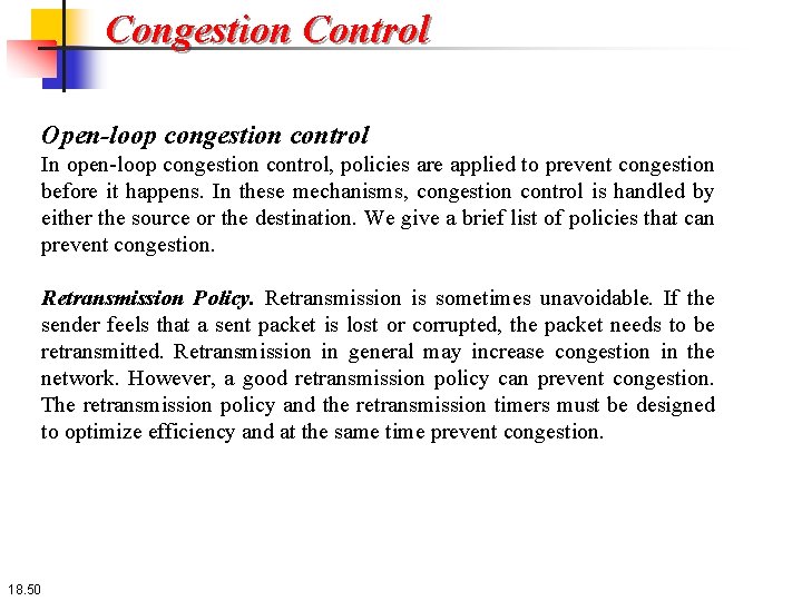 Congestion Control Open-loop congestion control In open-loop congestion control, policies are applied to prevent
