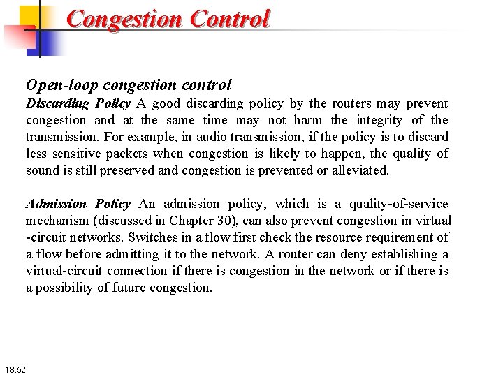 Congestion Control Open-loop congestion control Discarding Policy A good discarding policy by the routers