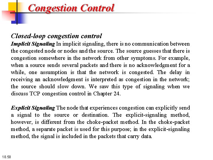 Congestion Control Closed-loop congestion control Implicit Signaling In implicit signaling, there is no communication